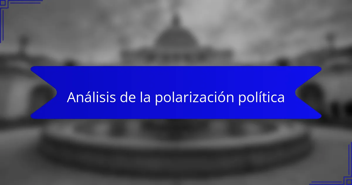 Análisis de la polarización política
