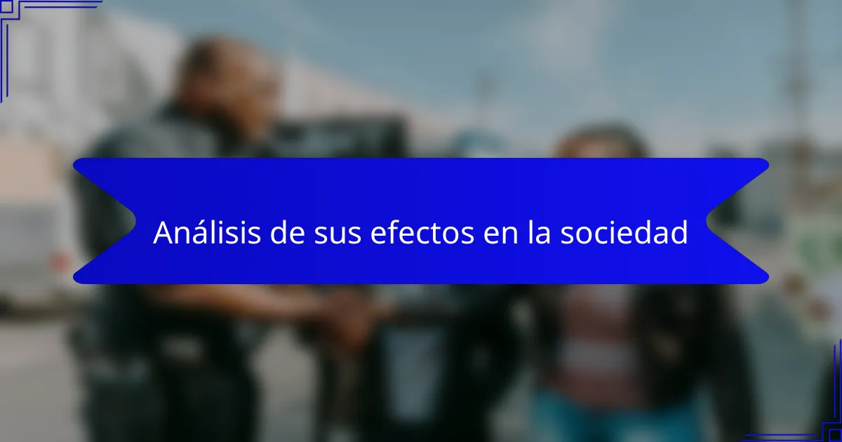 Análisis de sus efectos en la sociedad