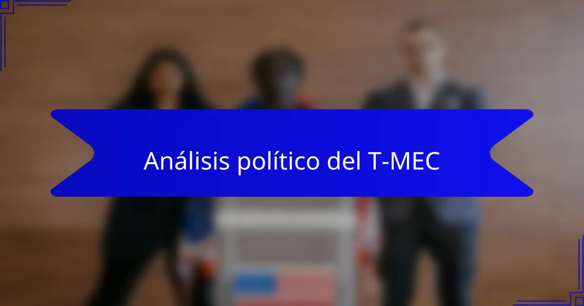 Análisis político del T-MEC