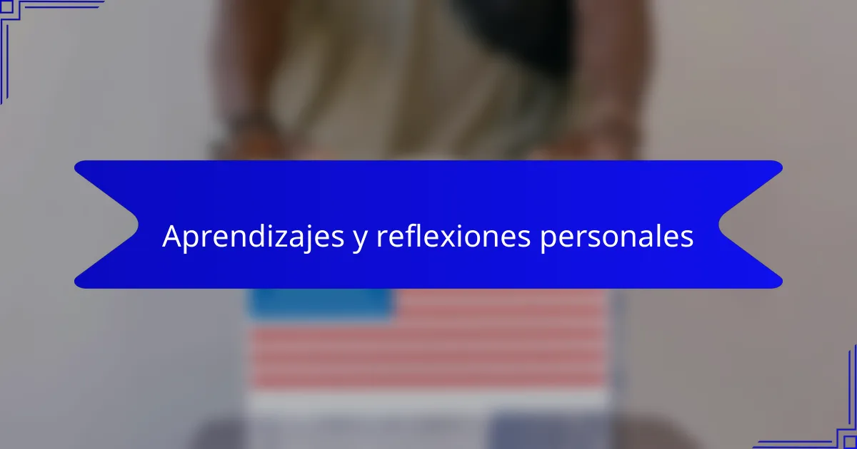 Aprendizajes y reflexiones personales