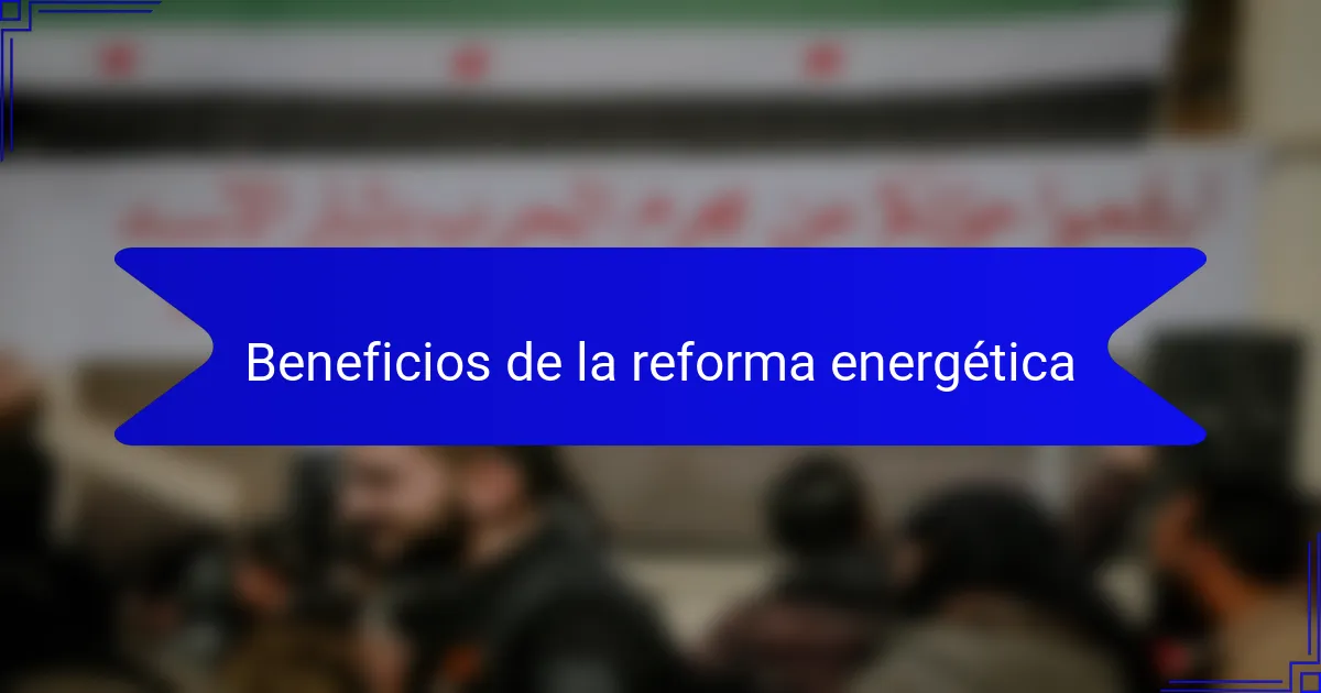 Beneficios de la reforma energética