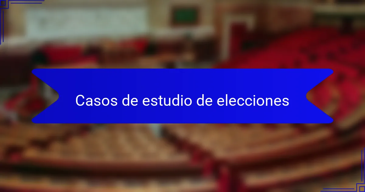 Casos de estudio de elecciones