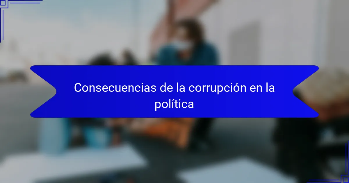 Consecuencias de la corrupción en la política