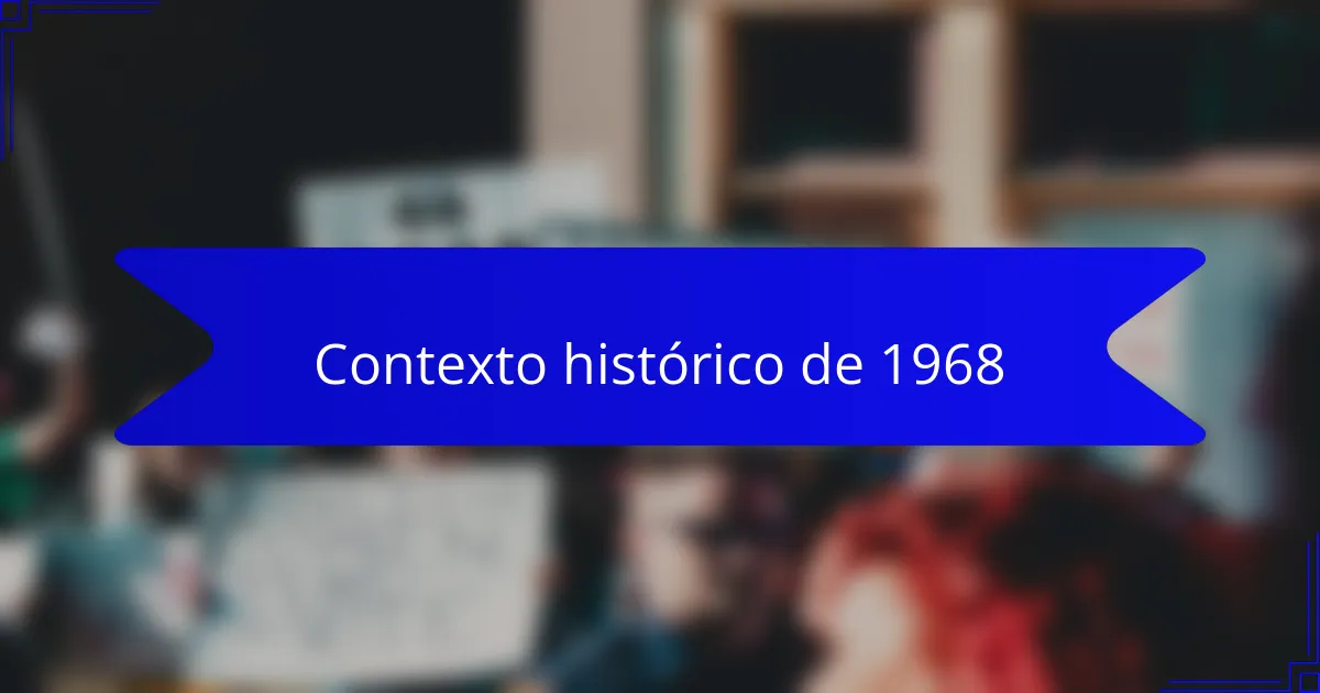 Contexto histórico de 1968