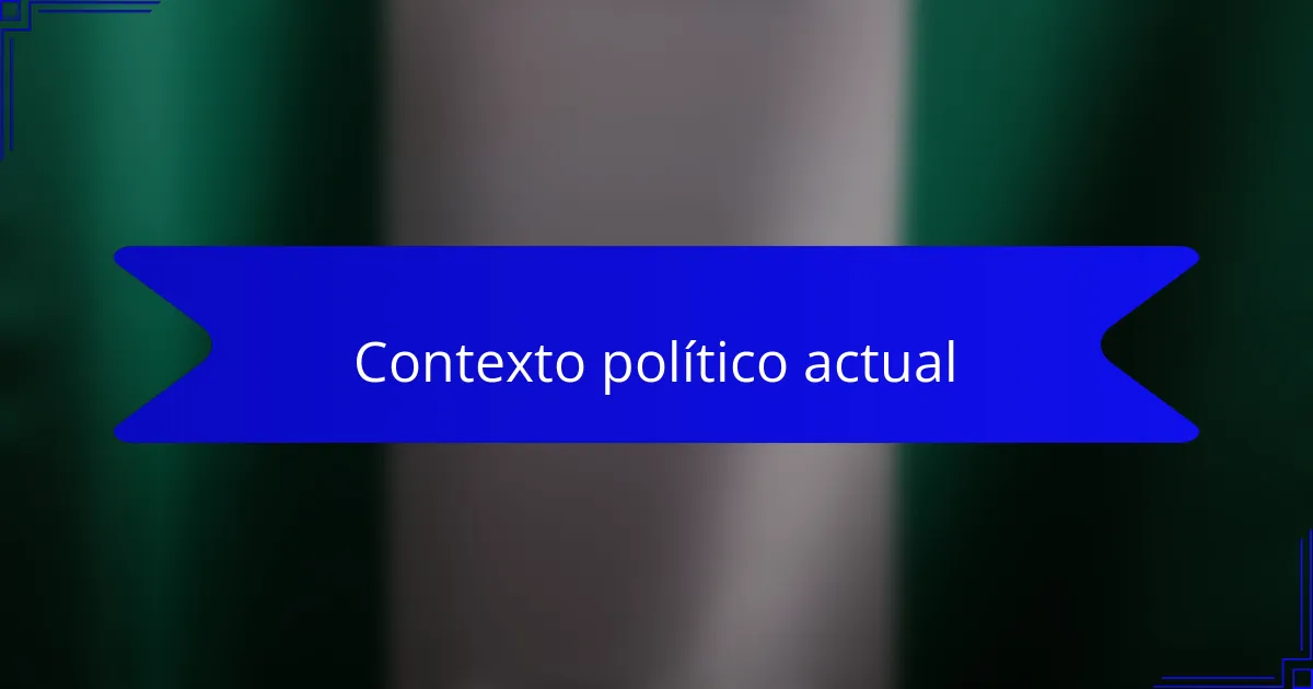 Contexto político actual