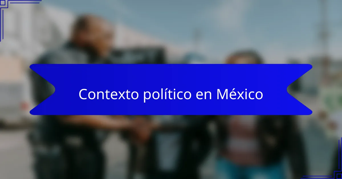 Contexto político en México