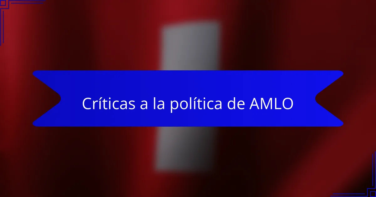 Críticas a la política de AMLO