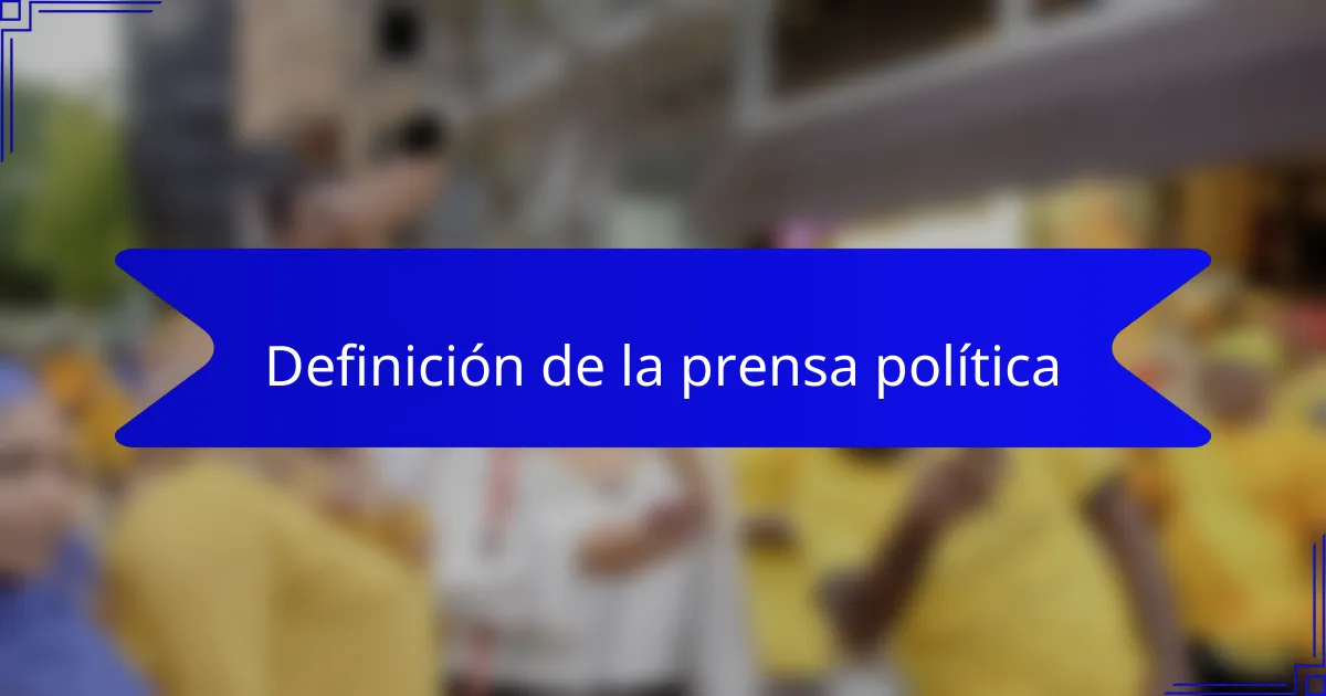 Definición de la prensa política
