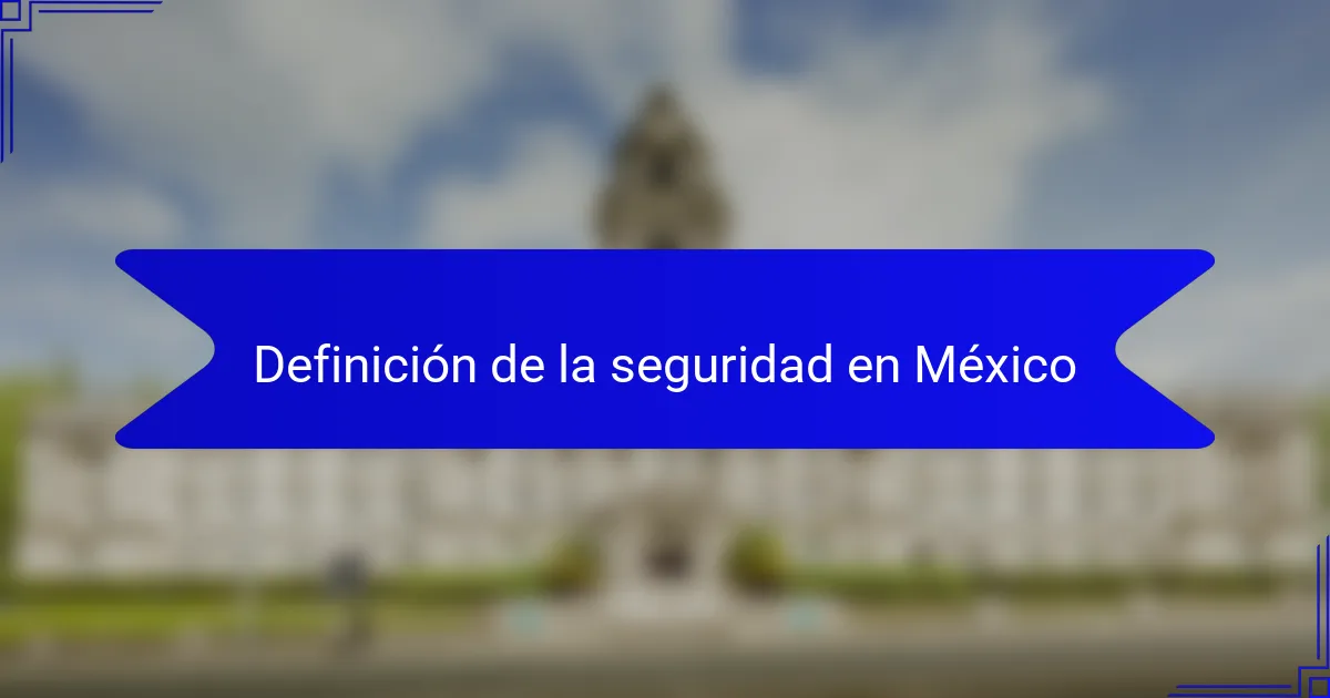 Definición de la seguridad en México