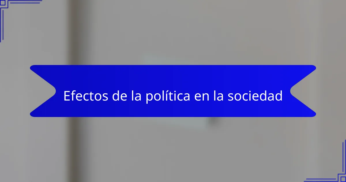 Efectos de la política en la sociedad