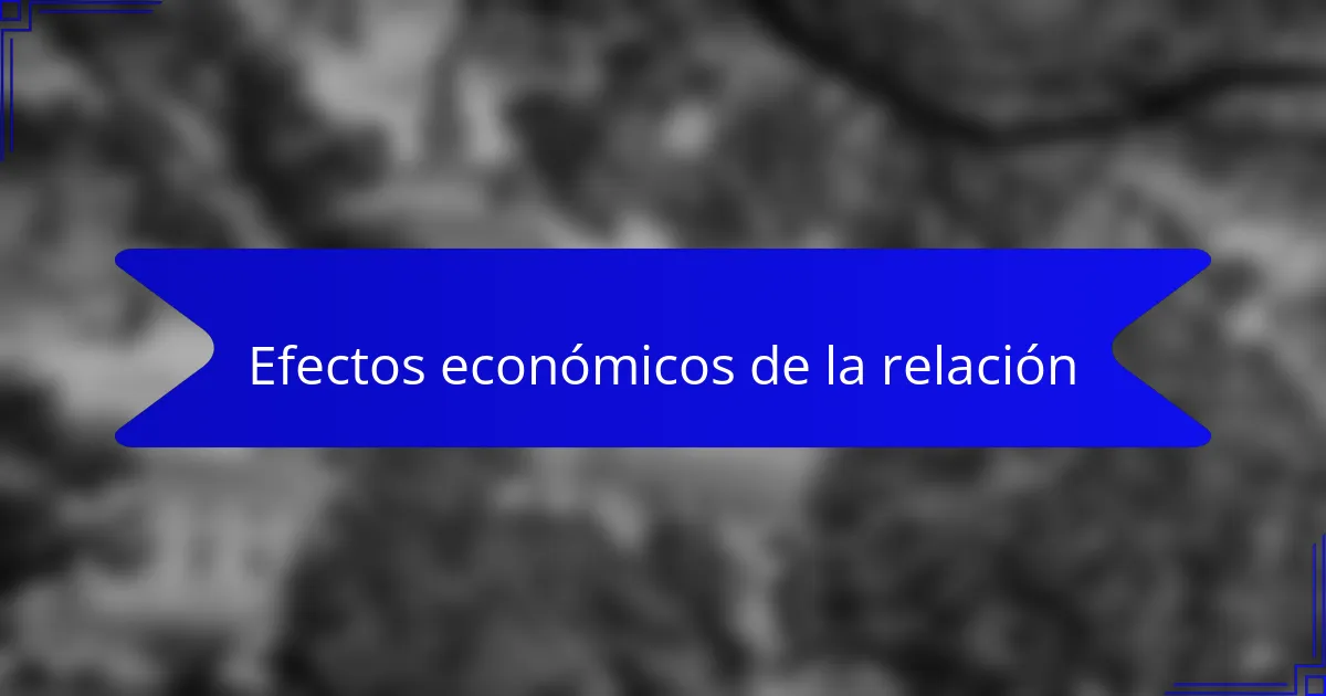 Efectos económicos de la relación