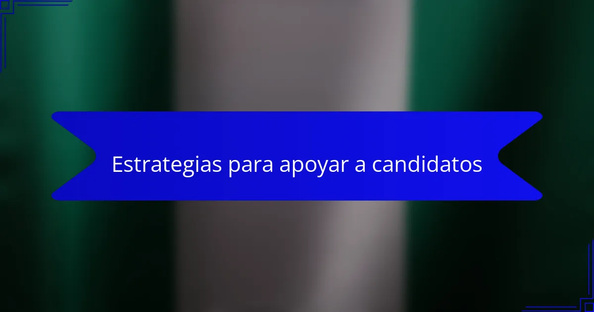 Estrategias para apoyar a candidatos