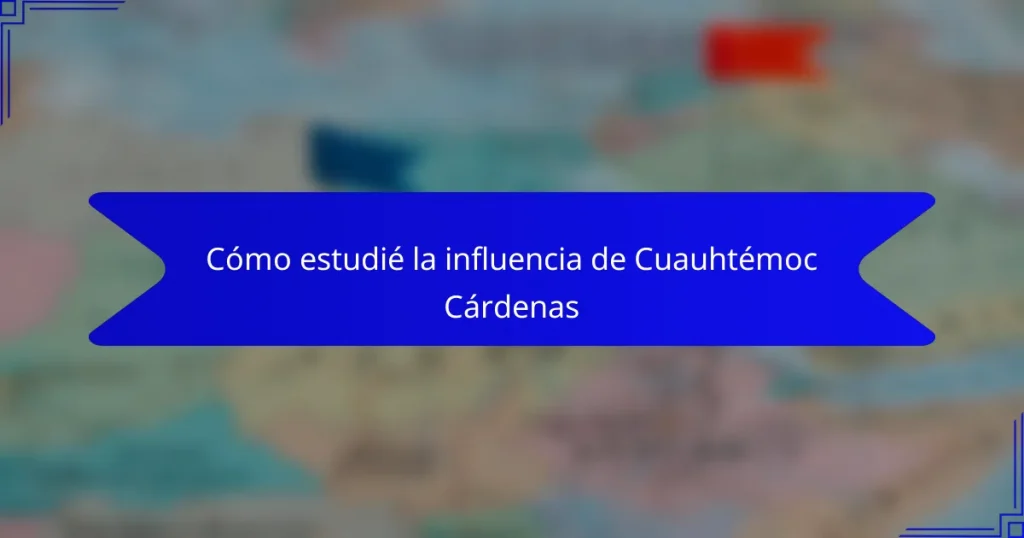 Cómo estudié la influencia de Cuauhtémoc Cárdenas
