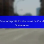 Cómo interpreté los discursos de Claudia Sheinbaum