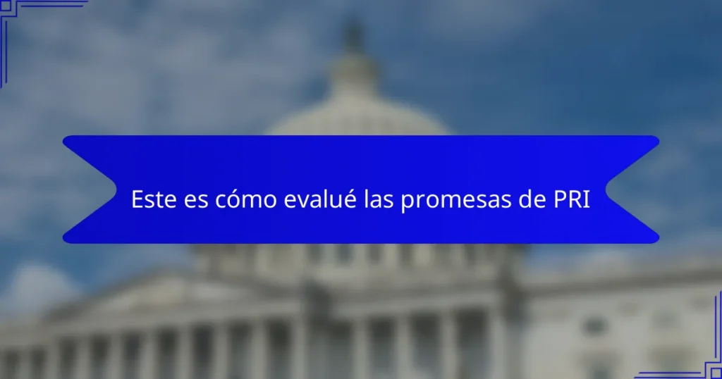 Este es cómo evalué las promesas de PRI