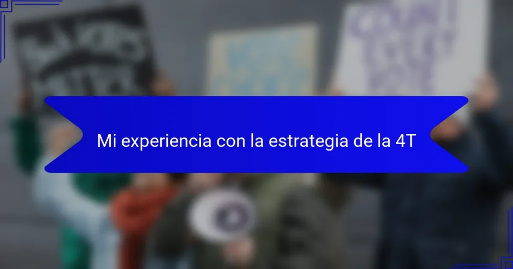 Mi experiencia con la estrategia de la 4T