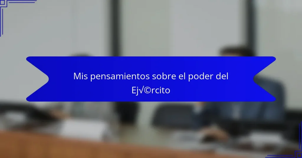 Mis pensamientos sobre el poder del Ejército