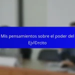 Mis pensamientos sobre el poder del Ejército