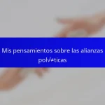 Mis pensamientos sobre las alianzas políticas