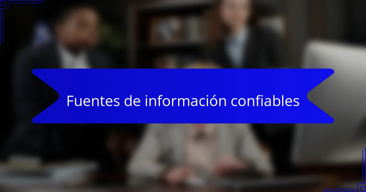 Fuentes de información confiables