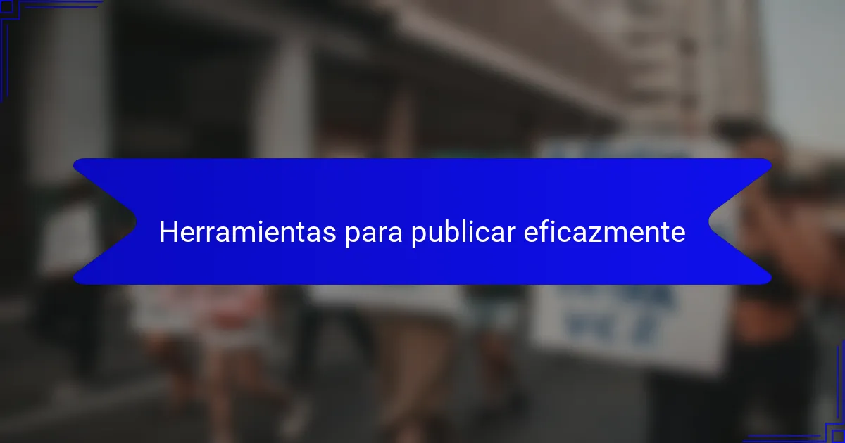 Herramientas para publicar eficazmente