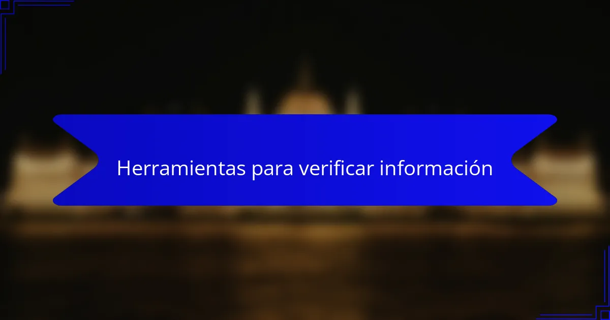 Herramientas para verificar información