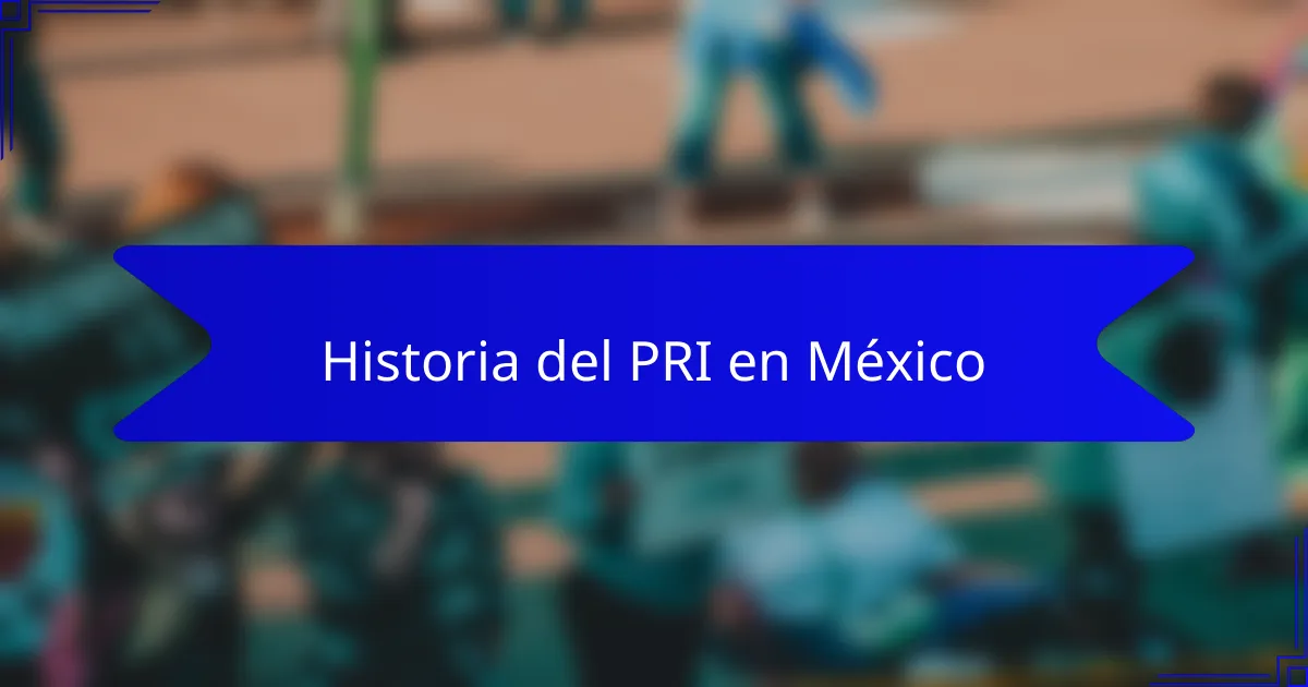 Historia del PRI en México