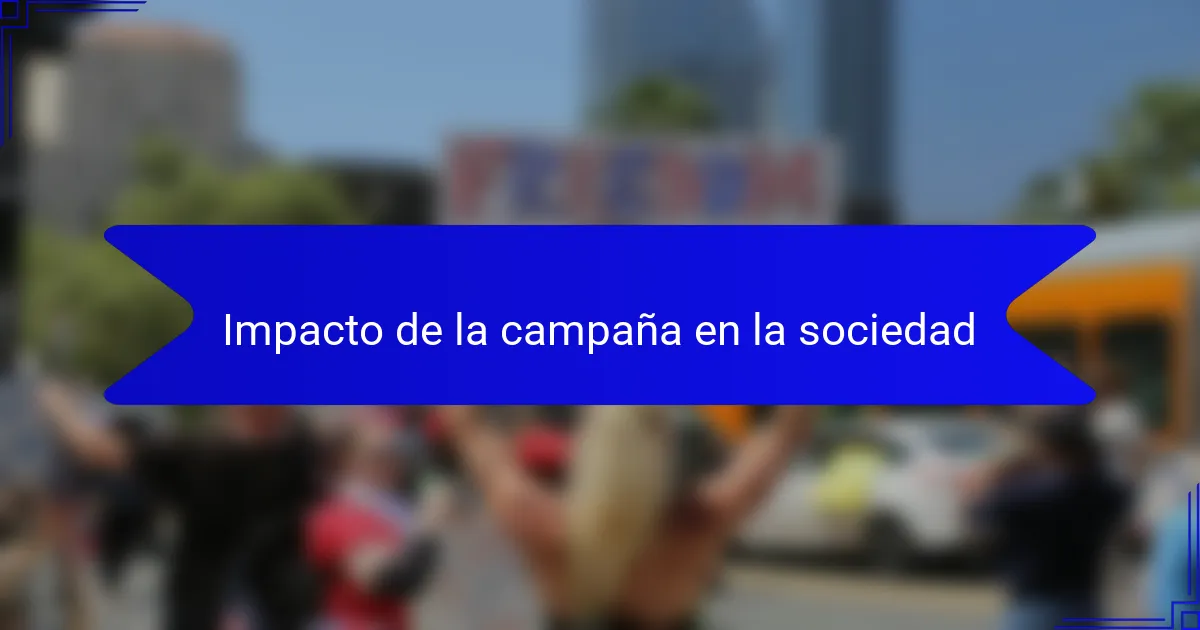Impacto de la campaña en la sociedad