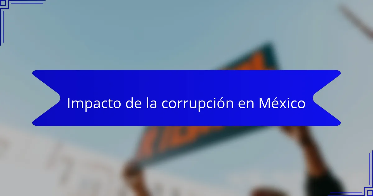 Impacto de la corrupción en México