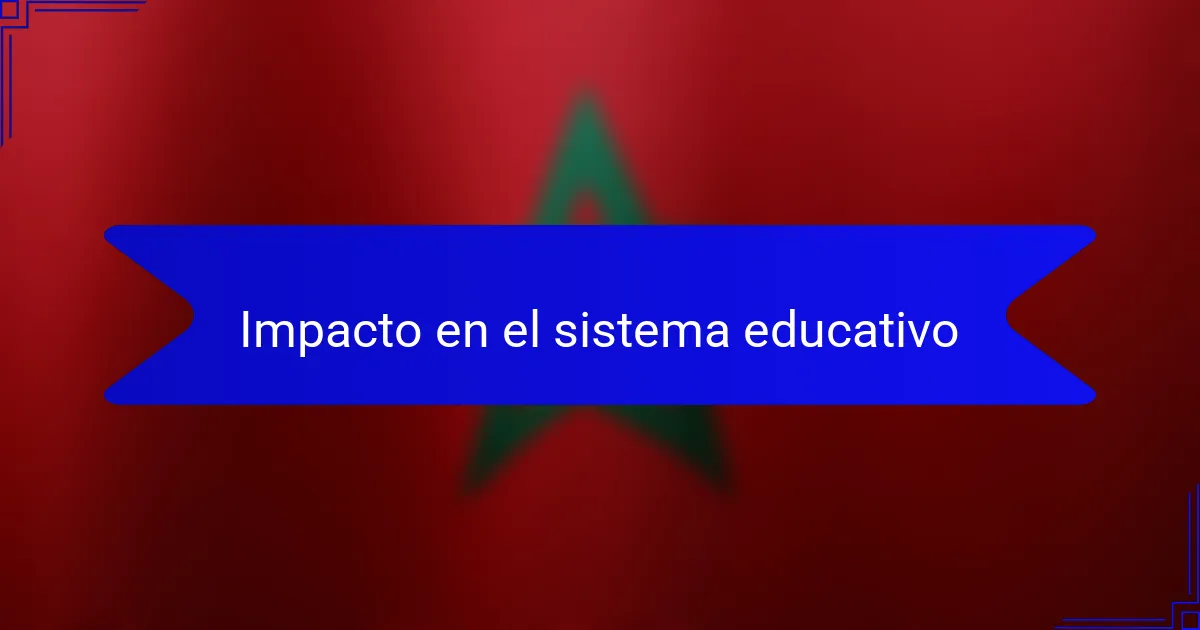 Impacto en el sistema educativo