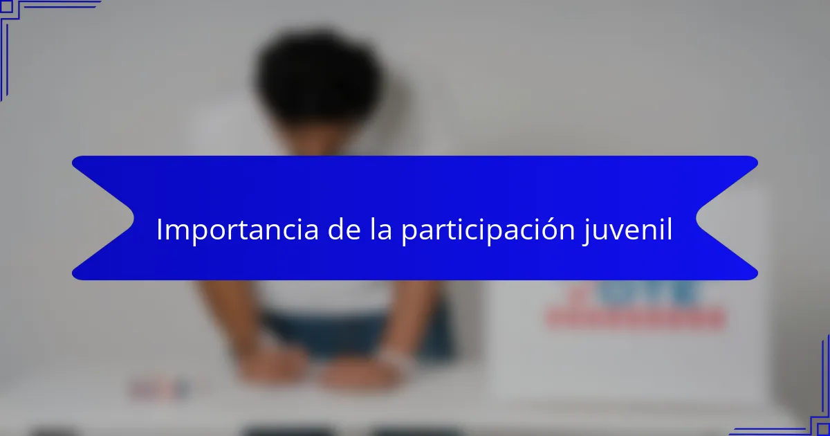 Importancia de la participación juvenil