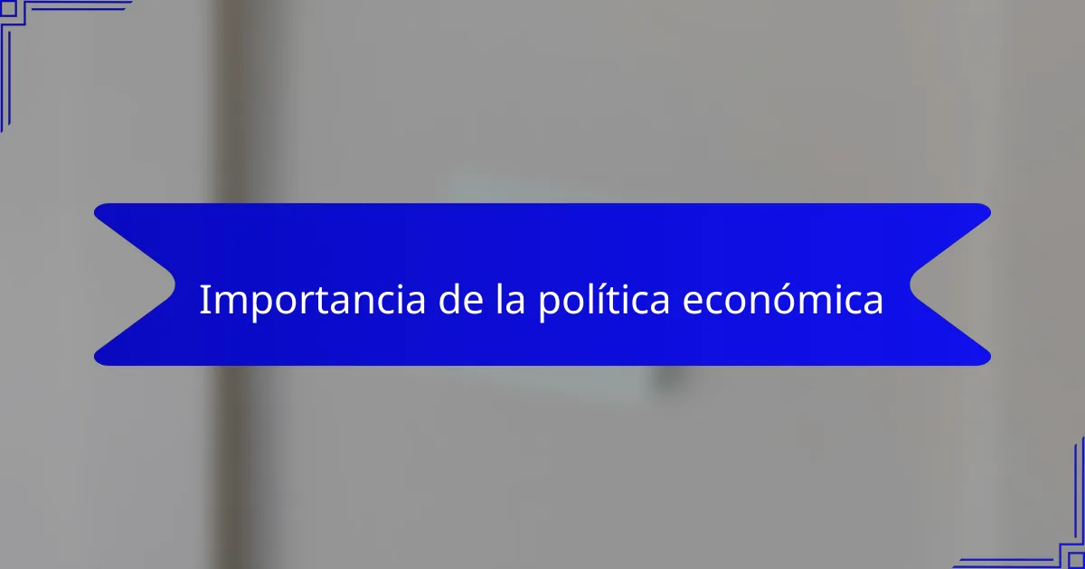 Importancia de la política económica