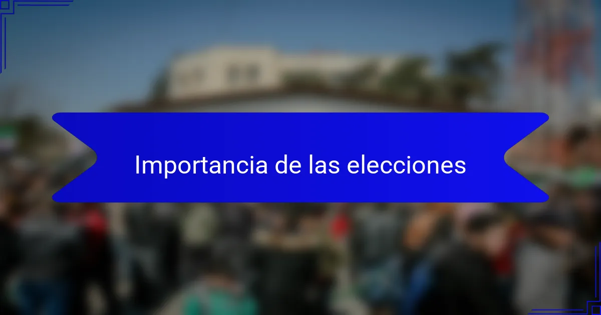 Importancia de las elecciones