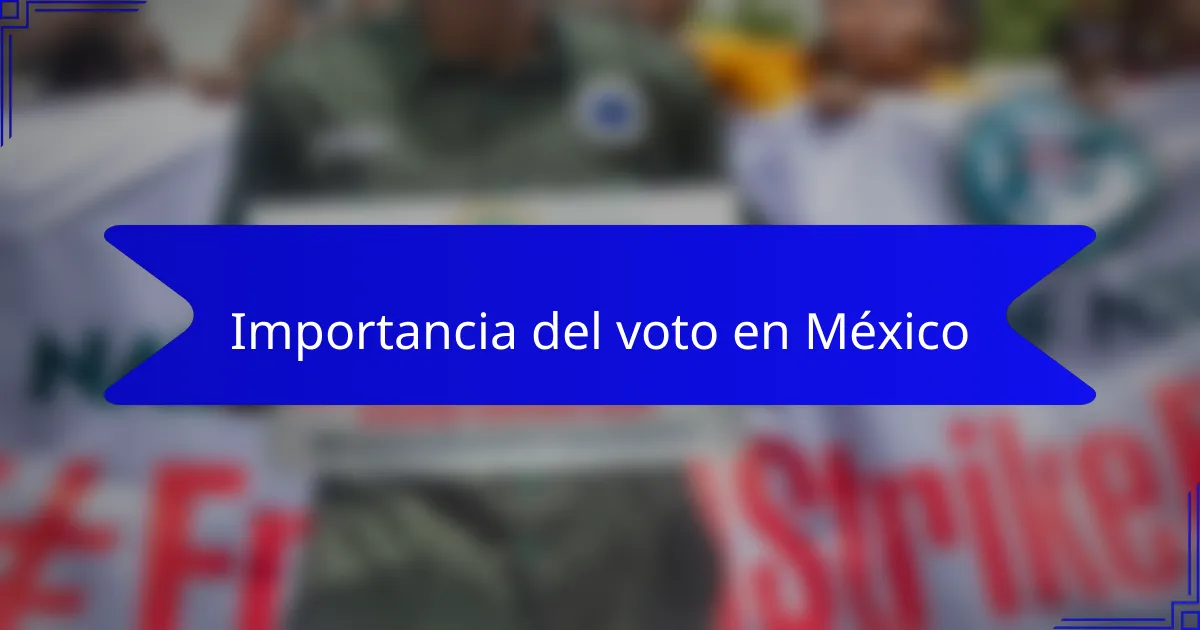 Importancia del voto en México