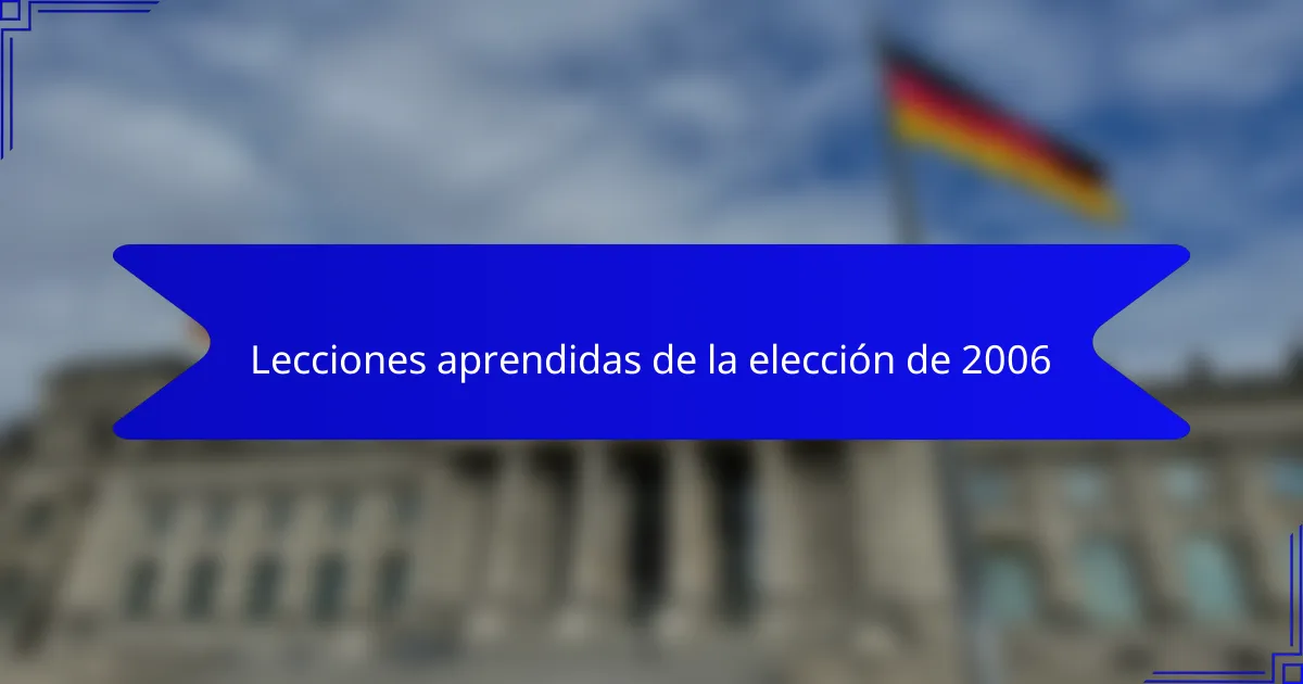 Lecciones aprendidas de la elección de 2006