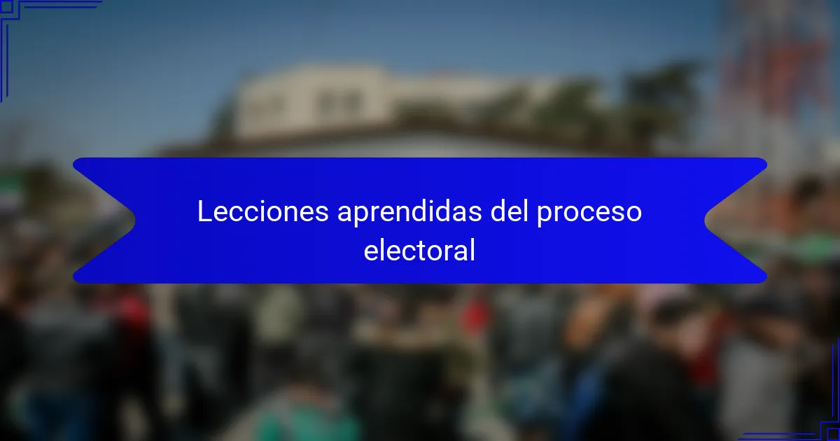 Lecciones aprendidas del proceso electoral