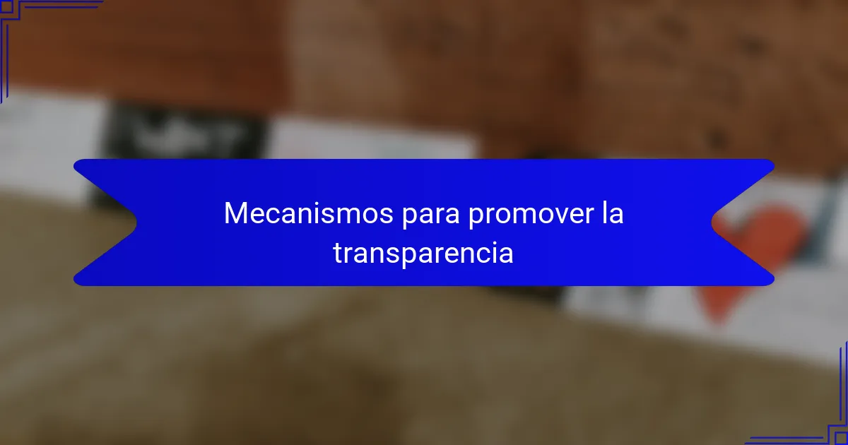 Mecanismos para promover la transparencia