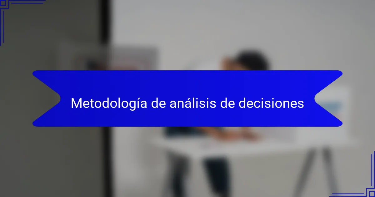 Metodología de análisis de decisiones