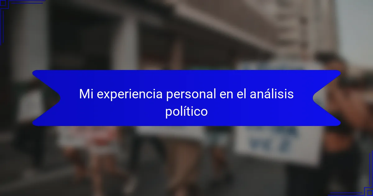 Mi experiencia personal en el análisis político