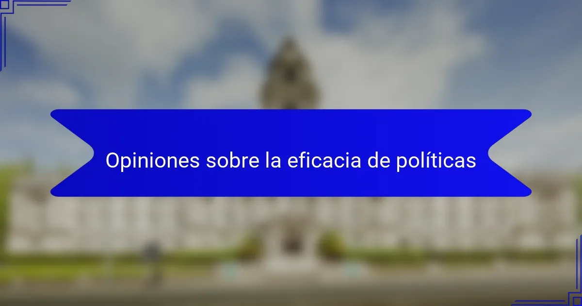 Opiniones sobre la eficacia de políticas