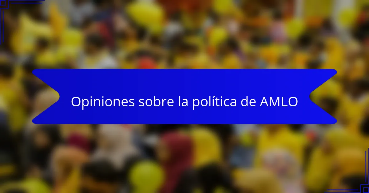Opiniones sobre la política de AMLO