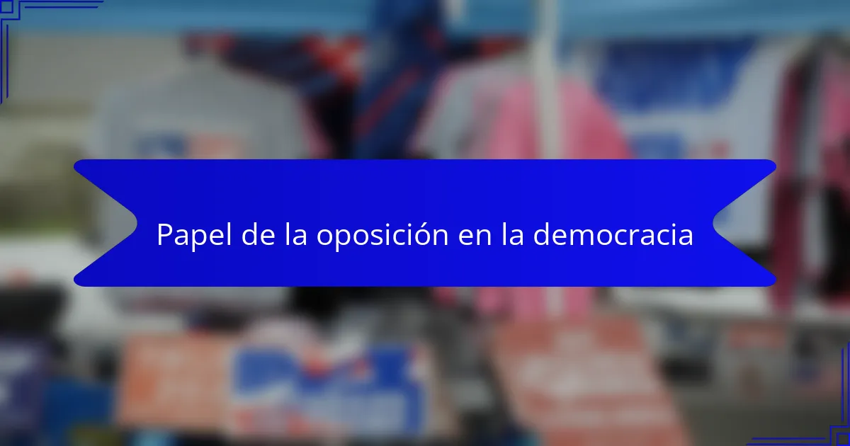 Papel de la oposición en la democracia