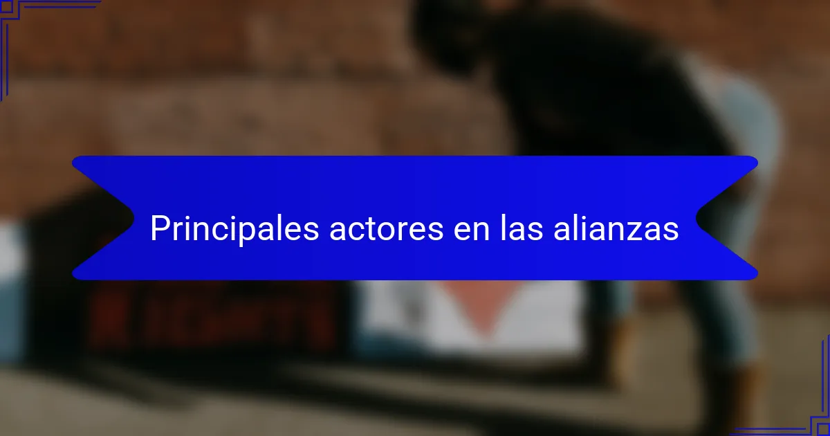 Principales actores en las alianzas