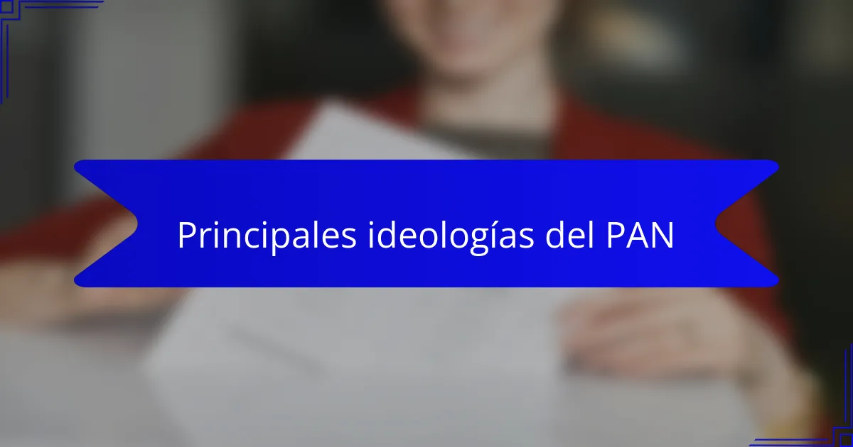 Principales ideologías del PAN