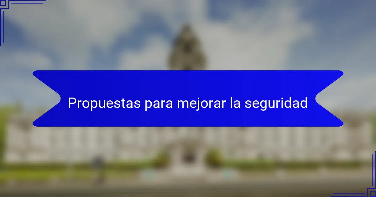Propuestas para mejorar la seguridad