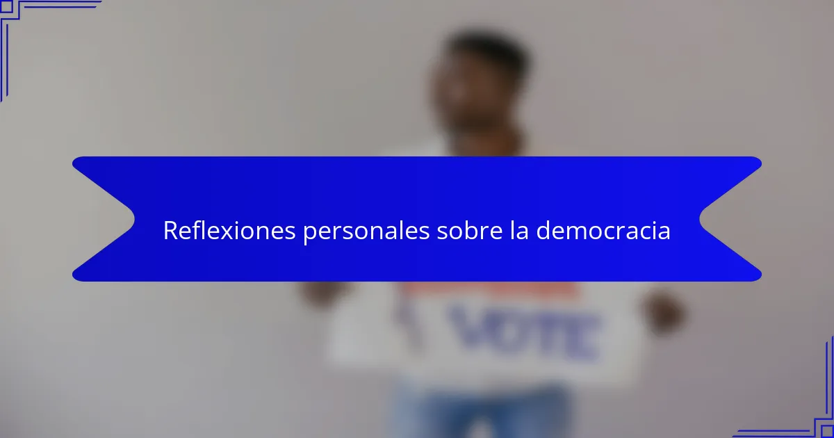 Reflexiones personales sobre la democracia