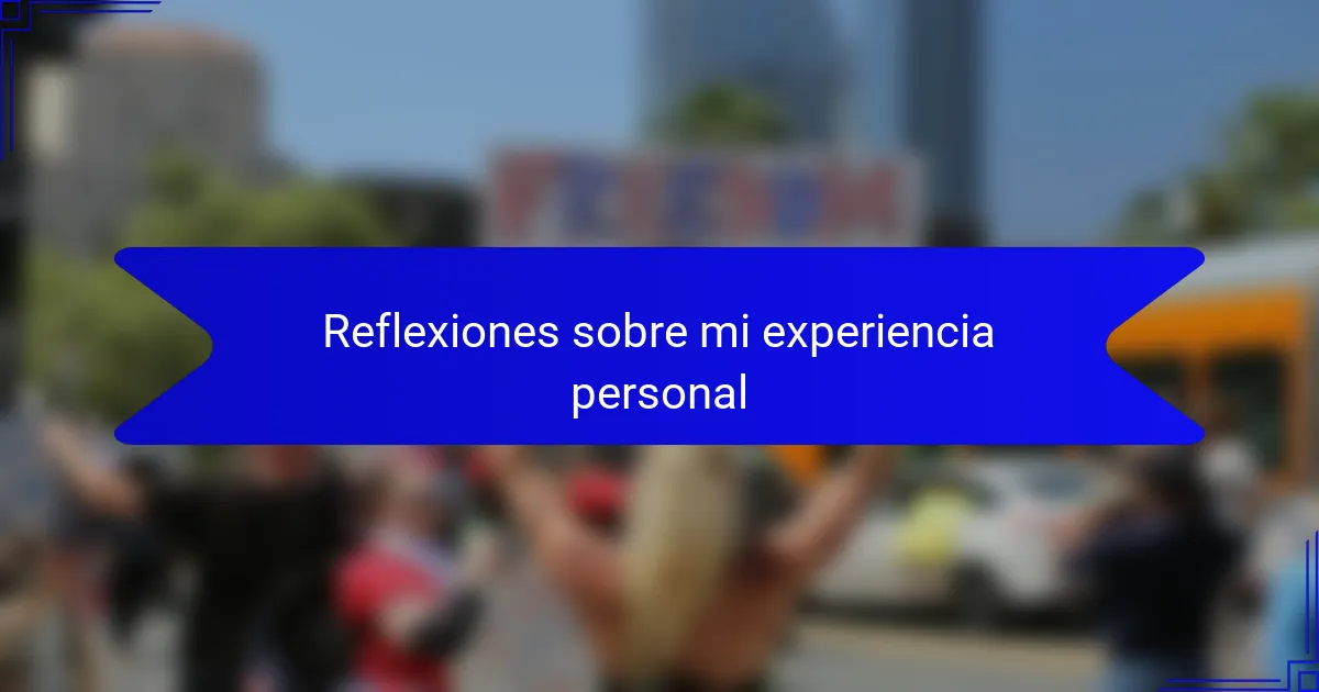 Reflexiones sobre mi experiencia personal