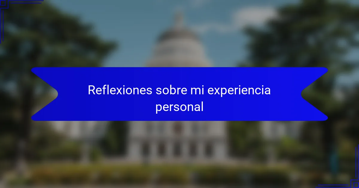 Reflexiones sobre mi experiencia personal